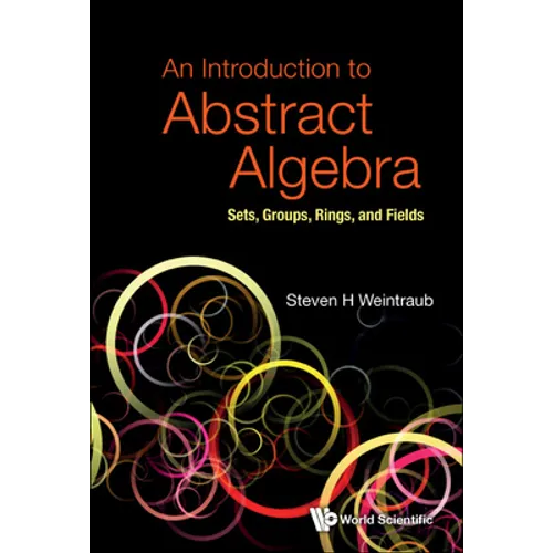 An Introduction to Abstract Algebra: Sets, Groups, Rings, and Fields - Hardcover
