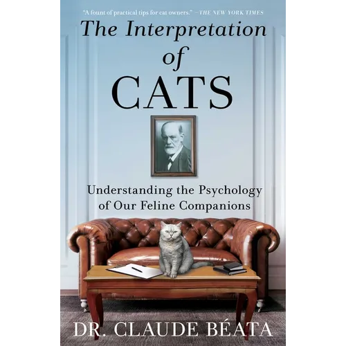 The Interpretation of Cats: Understanding the Psychology of Our Feline Companions - Hardcover