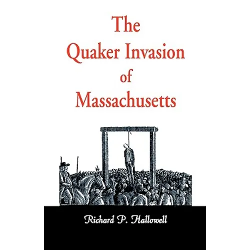 The Quaker Invasion of Massachusetts - Paperback