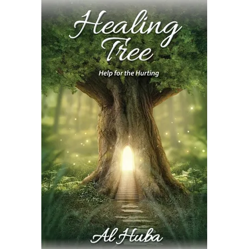 The Healing Tree: Help for the Hurting - Paperback