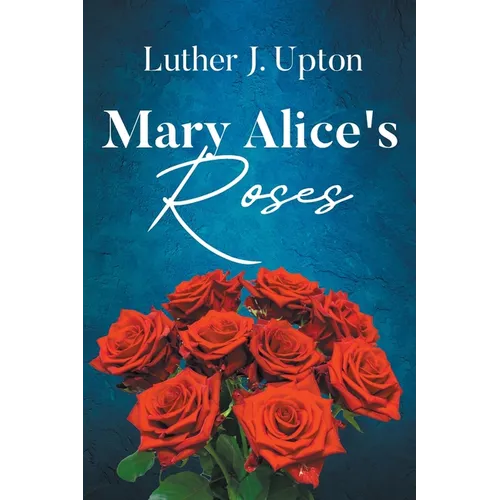 Mary Alice's Roses - Paperback