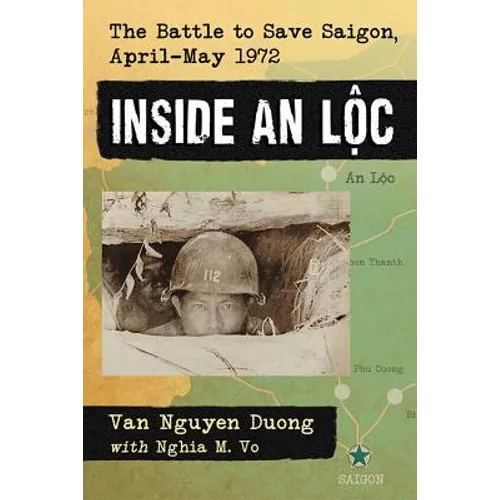 Inside an Loc: The Battle to Save Saigon, April-May 1972 - Paperback