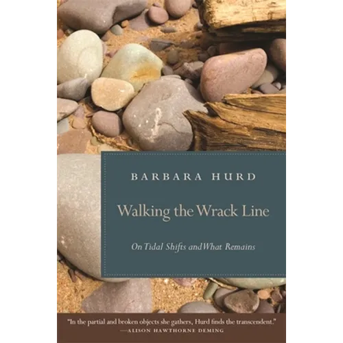 Walking the Wrack Line: On Tidal Shifts and What Remains - Hardcover