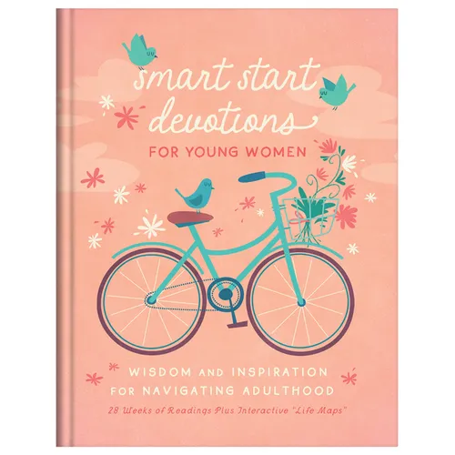 Smart Start Devotions for Young Women: Wisdom and Inspiration for Navigating Adulthood--28 Weeks of Readings Plus Interactive "Life Maps" - Hardcover