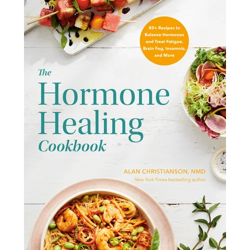 The Hormone Healing Cookbook: 80+ Recipes to Balance Hormones and Treat Fatigue, Brain Fog, Insomnia, and More - Paperback