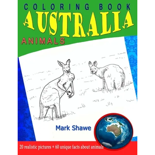 Coloring Book Animals of Australia: 20 realistic pictures + 60 unique facts about animals - Paperback