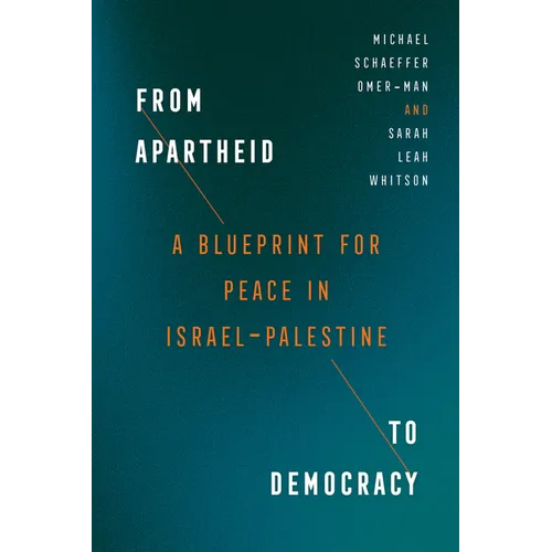 From Apartheid to Democracy: A Blueprint for Peace in Israel-Palestine - Hardcover