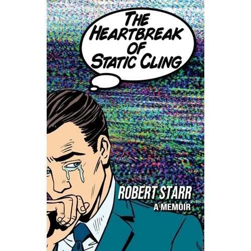 The Heartbreak of Static Cling - Hardcover