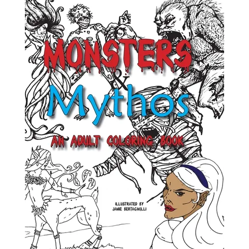 Monsters and Mythos, An Adult Coloring Book - Paperback