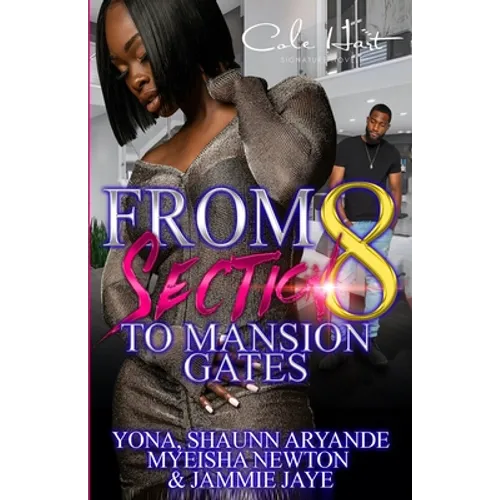From Section 8 To Mansion Gates: An Urban Romance: Standalone - Paperback