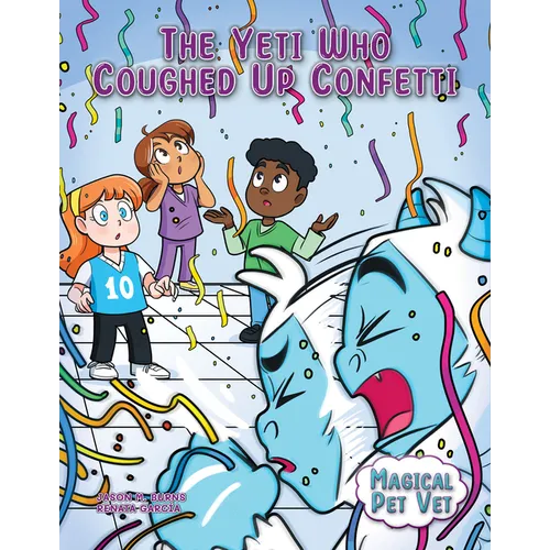 The Yeti Who Coughed Up Confetti - Paperback