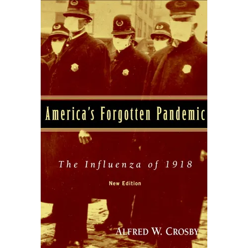 America's Forgotten Pandemic: The Influenza of 1918 - Paperback