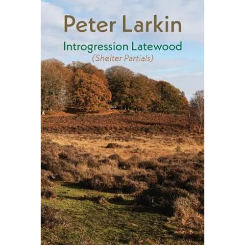 Introgression Latewood: Shelter Partials - Paperback