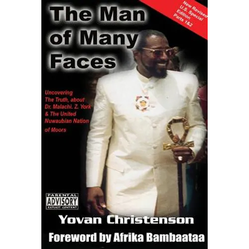 The Man of Many Faces: PT. 1 & 2: Uncovering the Truth about Dr. Malachi Z. York - Paperback
