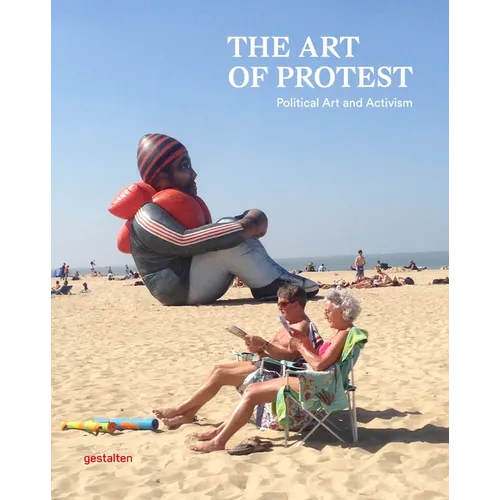 The Art of Protest: Political Art and Activism - Hardcover