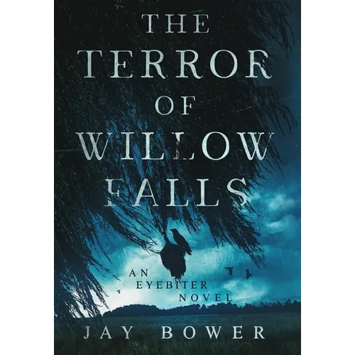 The Terror of Willow Falls: An Eyebiter Novel - Hardcover