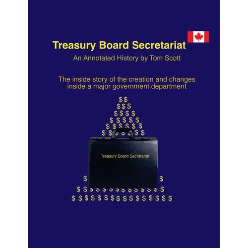 Treasury Board Secretariat - An Annotated. History - Paperback