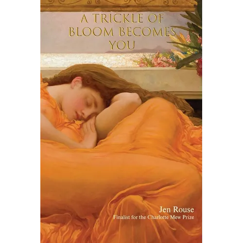 A Trickle of Bloom Becomes You - Paperback