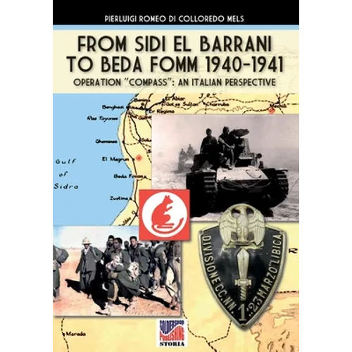 From Sidi el Barrani to Beda Fomm 1940-1941 - Mussolini's Caporetto: an Italian perspective - Paperback