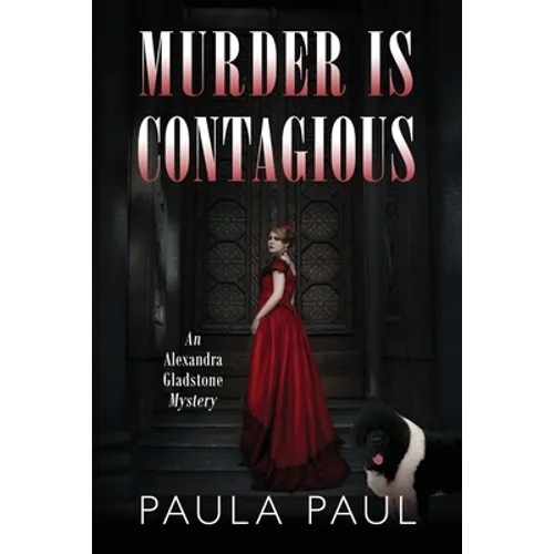 Murder Is Contagious: An Alexandra Gladstone Mystery - Paperback