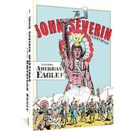 The John Severin Westerns Featuring American Eagle - Hardcover