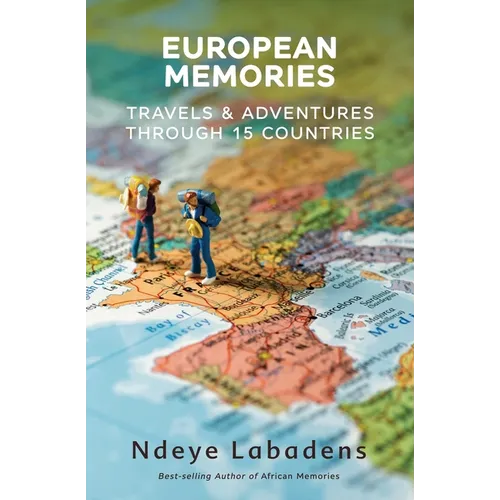 European Memories: Travels and Adventures Through 15 countries - Paperback