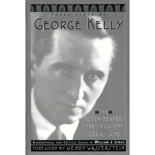 Three Plays By George Kelly - Paperback