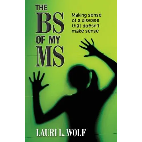 The BS of my MS: Making sense of a disease that doesn't make sense - Paperback