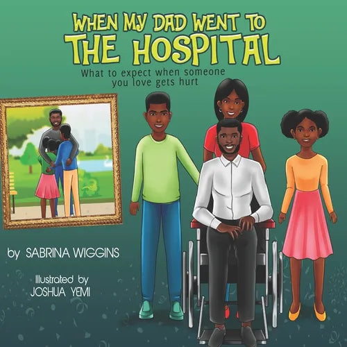 When My Dad Went to the Hospital: What to Expect When Someone You Love Gets Hurt - Paperback