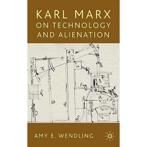 Karl Marx on Technology and Alienation - Hardcover