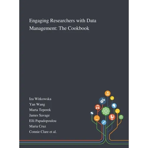 Engaging Researchers With Data Management: The Cookbook - Hardcover