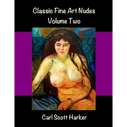 Classic Fine Art Nudes Volume Two - Paperback
