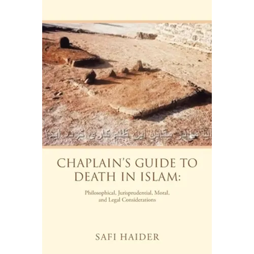 Chaplain's Guide to Death in Islam: Philosophical, Jurisprudential, Moral, and Legal Considerations - Paperback