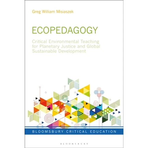 Ecopedagogy: Critical Environmental Teaching for Planetary Justice and Global Sustainable Development - Paperback