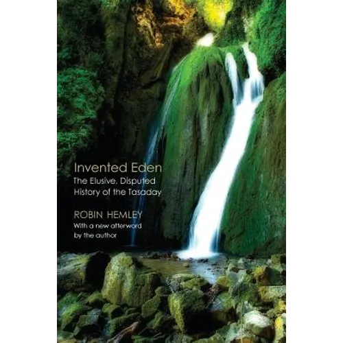 Invented Eden: The Elusive, Disputed History of the Tasaday - Paperback