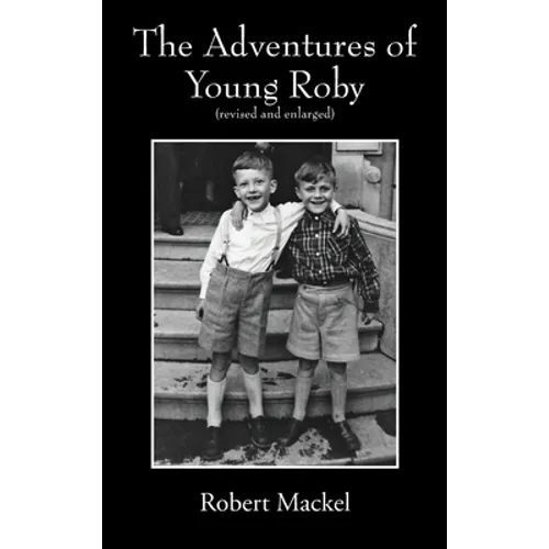 The Adventures of Young Roby: (revised and enlarged) - Hardcover