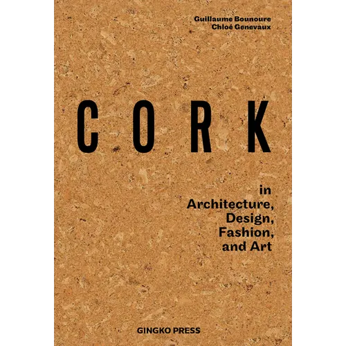 Cork: In Architecture, Design, Fashion, Art - Hardcover