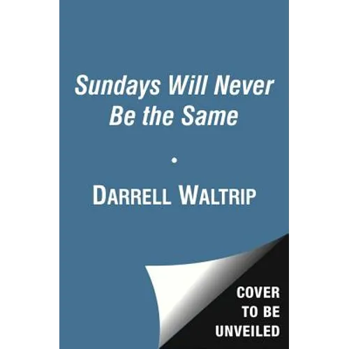 Sundays Will Never Be the Same: Racing, Tragedy, and Redemption: My Life in America's Fastest Sport - Paperback