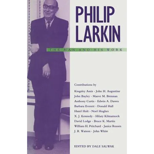 Philip Larkin: The Man and His Work - Paperback