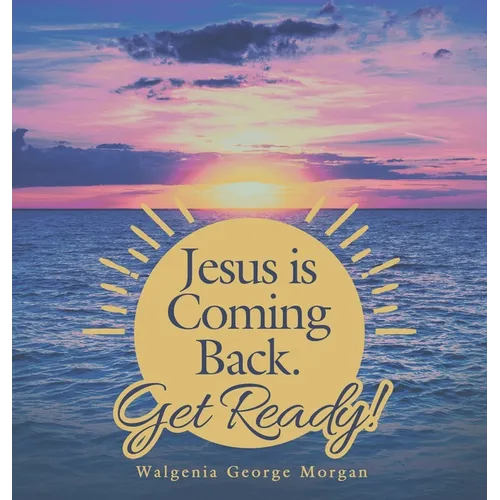 Jesus Is Coming Back. Get Ready! - Hardcover