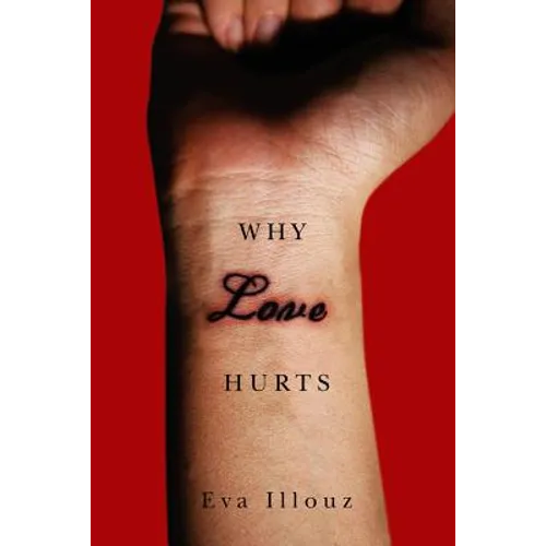 Why Love Hurts: A Sociological Explanation - Hardcover