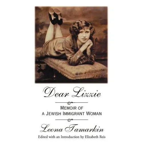 Dear Lizzie: Memoir of a Jewish Immigrant Woman - Paperback