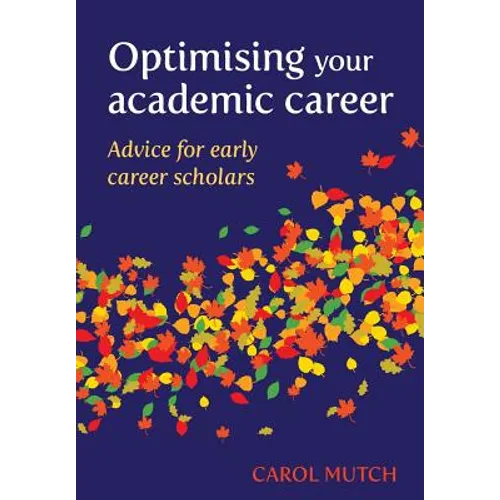 Optimising your academic career: Advice for early career scholars - Paperback