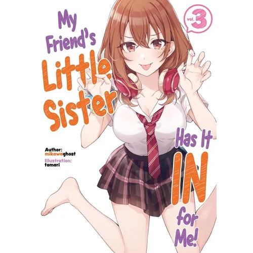 My Friend's Little Sister Has It in for Me! Volume 3 (Light Novel) - Paperback