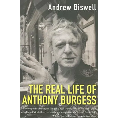 The Real Life of Anthony Burgess - Paperback
