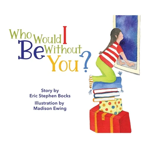 Who Would I Be Without You? - Hardcover