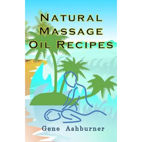 Natural Massage Oil Recipes - Paperback