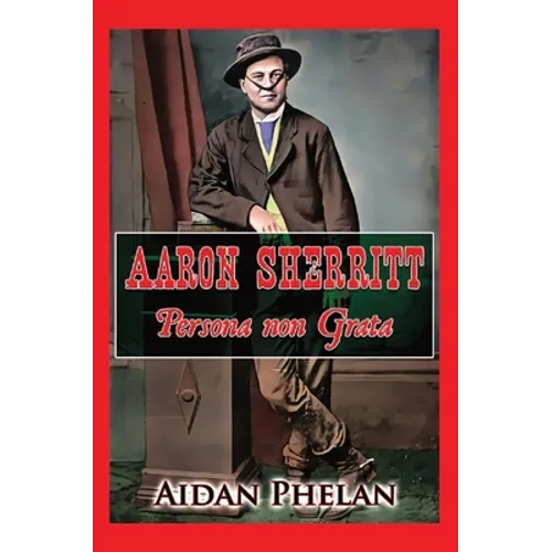 Aaron Sherritt: Persona Non Grata - Hardcover