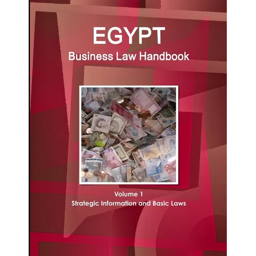 Egypt Business Law Handbook Volume 1 Strategic Information and Basic Laws - Paperback