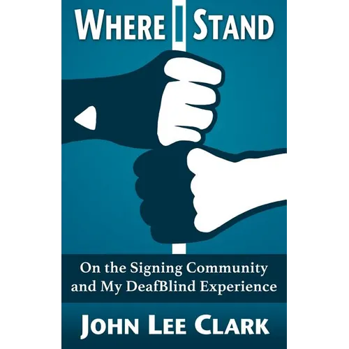 Where I Stand: On the Signing Community and My DeafBlind Experience - Paperback